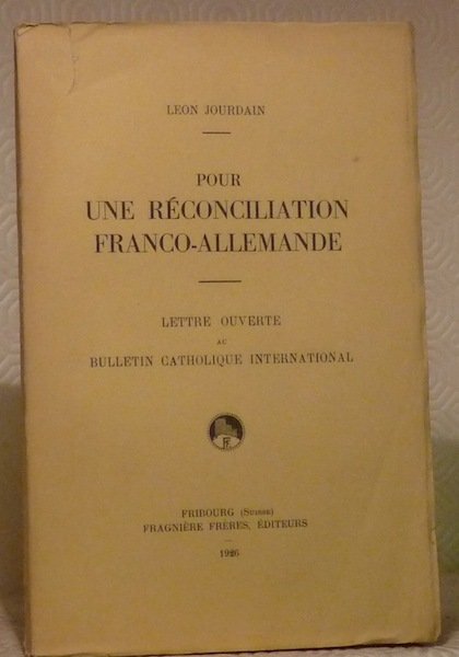 Pour une réconciliation franco-allemande. Lettre ouverte au Bulletin catholique internationale.