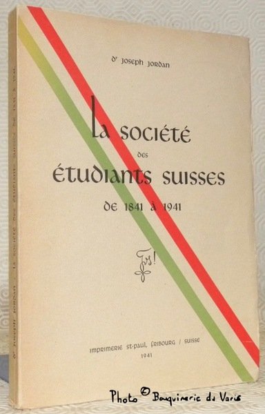 La société des étudiants suisses de 1841 à 1941.