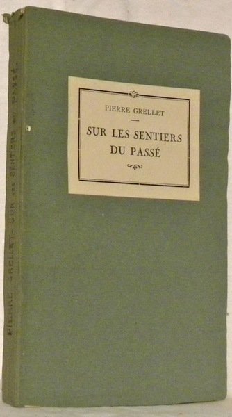 Sur les sentiers du passé. Notes de voyage, d’art et …