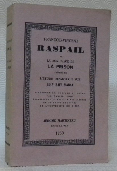 François-Vincent Raspail ou Le bon usage de la prison précédé …