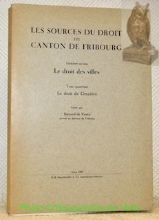 Le droit de Gruyères. Les sources du droit du canton …