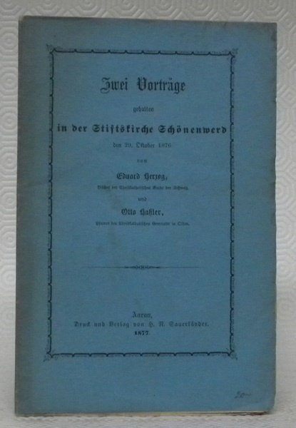 Zwei Vorträge gehalten in der Stiftskirche Schönenwerd den 29. Oktober …