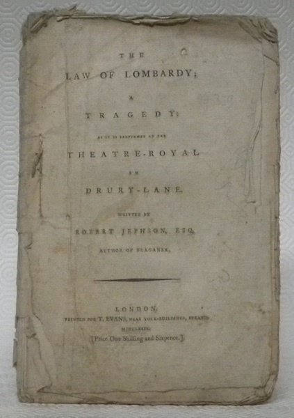 The Law of Lombardy. A Tragedy. As it is Performed …