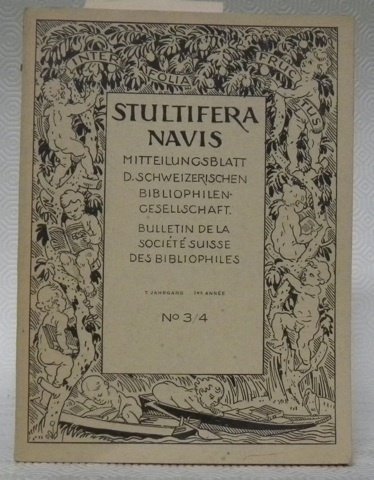 STULTIFERA NAVIS. Mitteilungsblatt der Schweizerischen Bibliophilengesellschaft. Bulletin de la Société …
