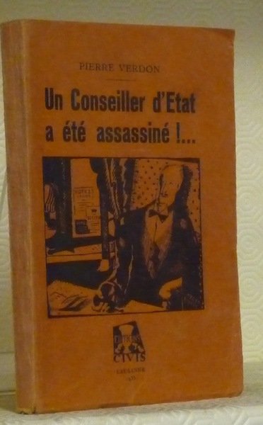 Un Conseiller d’Etat a été assassiné !.