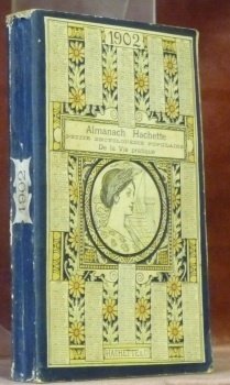 Almanach Hachette. 1902. Petite Encyclopédie Populaire de la Vie Pratique.