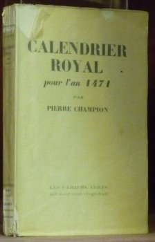 Calendrier Royal pour l’an 1471. Les Cahiers Verts.