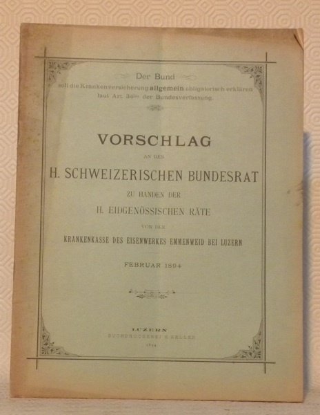 VORSCHLAG an den H. schweizerischen Bundesrat zu Handen der H. …