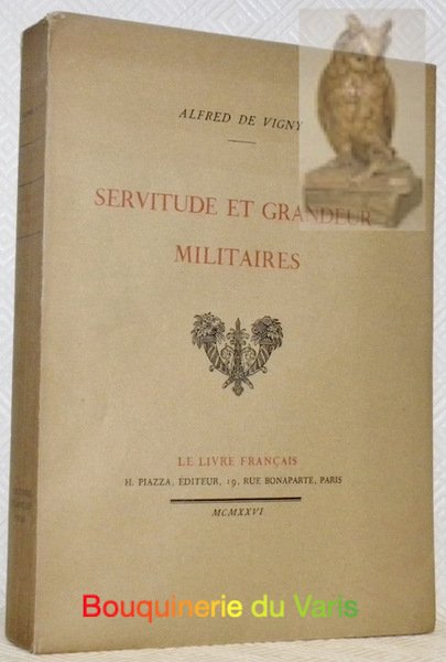 Servitude et grandeur militaires. Préface de Edmond Pilon. Collection Le …