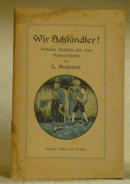 Wir Schlündler ! Einfache Gedichte aus dem Schwarzseetal. Illustrationen von …