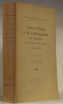 Traités d’alliance et de Combourgeoisie de Neuchâtel avec les villes …