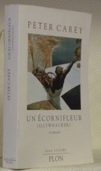 Un écornifleur. (Illywhacker). Traduit de l’anglais (Australie) par Jean Guiloineau. …