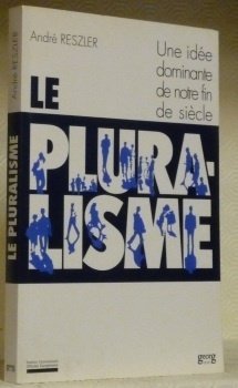 Le pluralisme. Aspects théoriques et historiques des sociétés ouvertes.