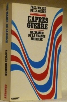 L’Après Guerre. 1944-1952. Naissance de la France moderne.