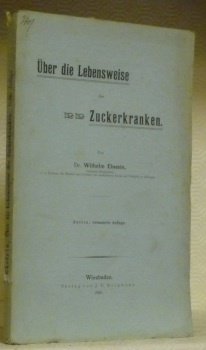 Über die Lebensweise der Zuckerkranken. Dritte, vermehrte Auflage.