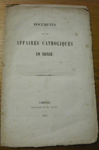 Documents sur les affaires catholiques en Suisse.