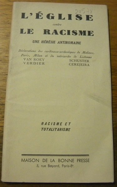 L’Eglise contre le racisme. Une hérésie antiromaine. Déclarations des cardinaux-archevêques …