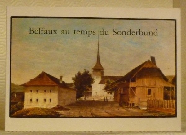 Belfaux au temps du Sonderbund. Le saint Crucifix de Belfaux, … | Immagine principale