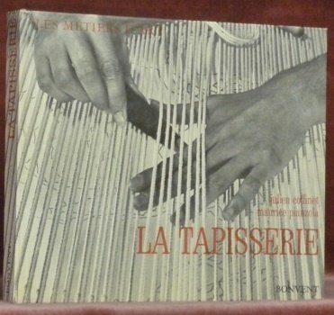 La tapisserie. Collection Les métiers de l’Art.