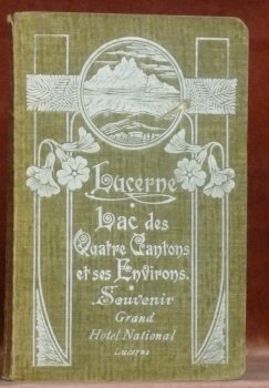 Lucerne. Le Lac des Quatre-Cantons et leurs environs. Guide publié … | Immagine principale