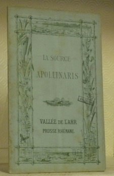 La source Apollinaris. Vallée de l’Ahr Prusse Rhénane.