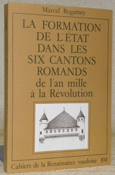 La formation de l’Etat dans les six cantons Romands de …
