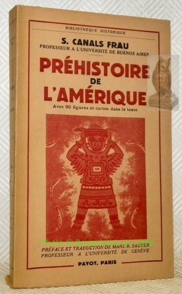 Préhistoire de l’Amérique. Préface et traduction de Marc-R. Sauter. Avec …