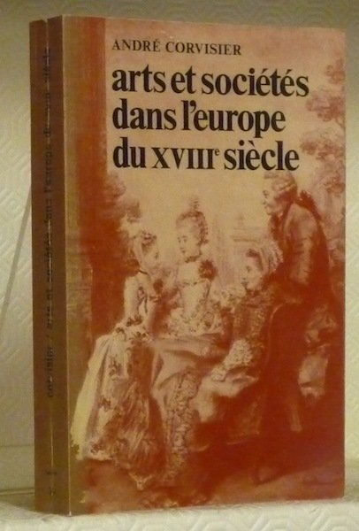 Arts et sociétés dans l’Europe du XVIIIe siècle. Coll. “L’Historien”.