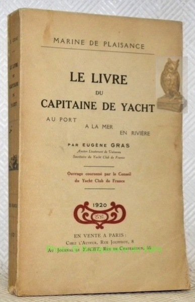 Le livre du Capitaine de Yacht. Au port. A la …