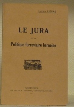 Le Jura et la politique ferroviaire bernoise.