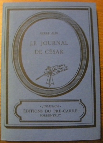 Le journal de César. Préface et notes par Hughes Richard.