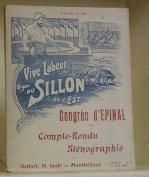 Le Congrès d’Epinal. Compte-rendu sténographié. 2e édition. Vive Labeur. Organe …