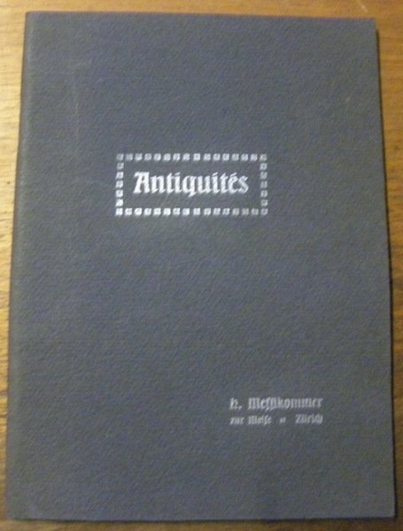 Antiquités. Der vorliegende Katalog enthält Anzahl hervorragender Sammlungsstücke, die sich …