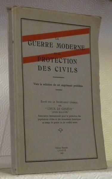 La guerre moderne et la protection des civils. Vers la …