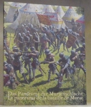 Le Panorama de la Bataille de Morat. Das Panorama der …