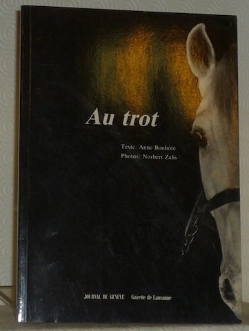 Au trot. Texte Anne Bonhôte. Photos Norbert Zalis.