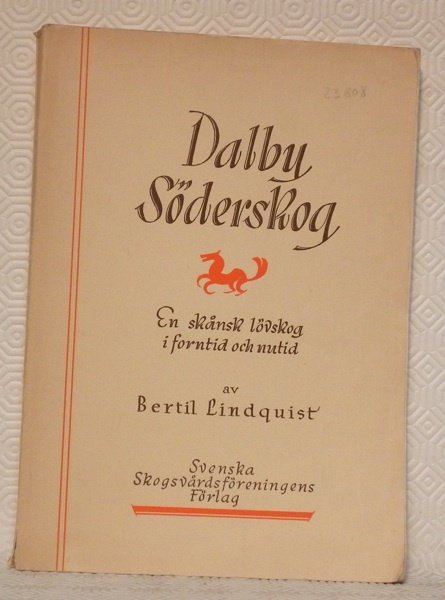 Dalby Söderskoq. En Skansk Lövskog i Forntid och Nutid.