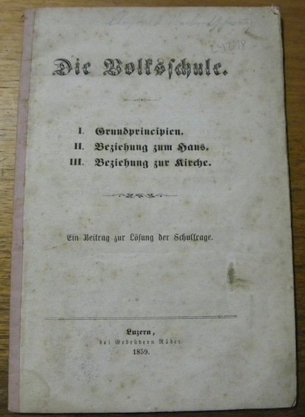 Die Volkschule. I. Grundprincipien. II. Veziehung zum Haus. III. Veziehung … | Immagine principale