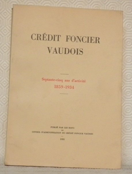 Crédit Foncier Vaudois. Septante-cinq ans d’activité 1859-1934. | Immagine principale