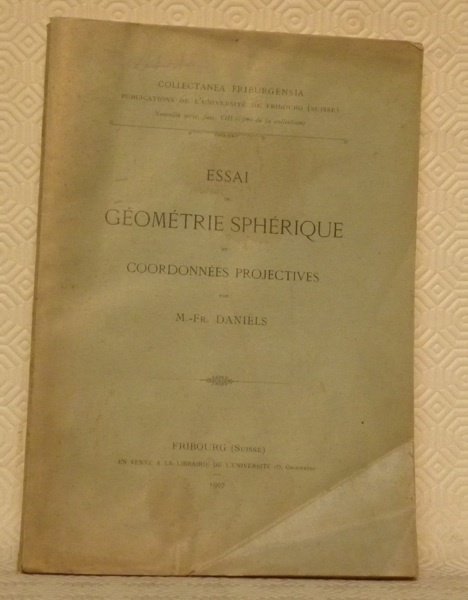 Essai de géométrie sphérique en coordonnées projectives. Collectanea Friburgensia. | Immagine principale