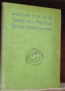 Le livre d’or de la santé des animaux domestiques. Memento … | Immagine principale