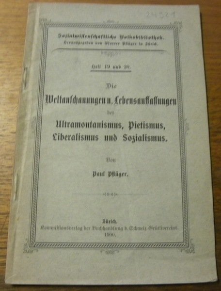 Weltanschauungen u. Lebensauffassungen des Ultramontanismus, Pietismus, Liberalismus und Sozialismus. | Immagine principale