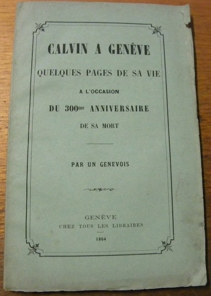 Calvin à Genève. Quelques pages de sa vie à l’occasion … | Immagine principale