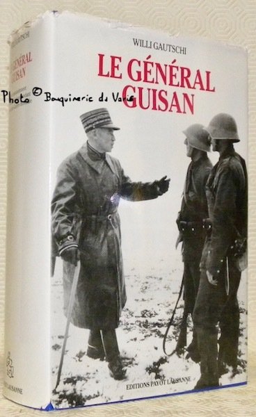 Le Général Guisan. Le commandement de l’armée suisse pendant la … | Immagine principale