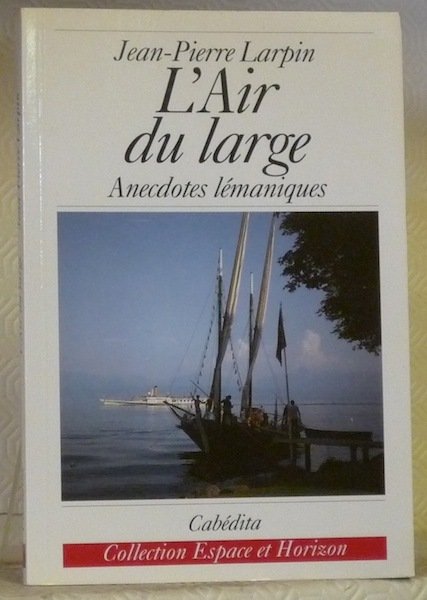 L’Air du large. Anecdotes lémaniques. Collection Espace et Horizon. | Immagine principale