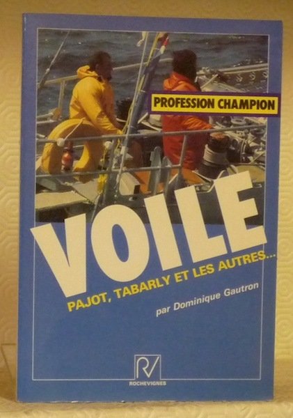 Voile. Pajot, Tabarly et les autres. Coll. “Profession Champion”. | Immagine principale