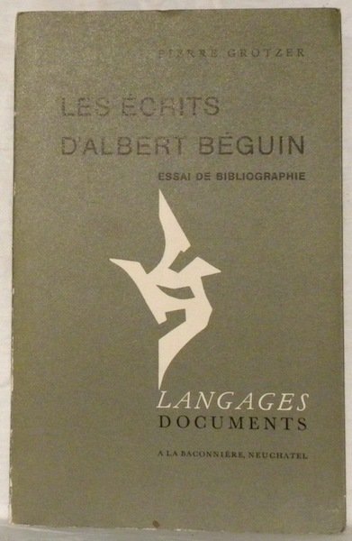Les écrits d’Albert Béguin. Essai de bibliographie. Collection Langages documents. | Immagine principale