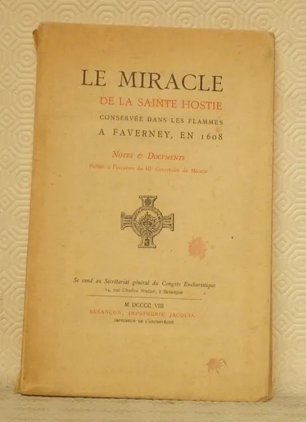 Le Miracle de la Sainte Hostie conservée dans les flammes …