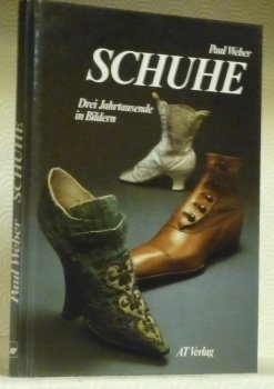 Schuhe. Drei Jahrtausende in Bildern.
