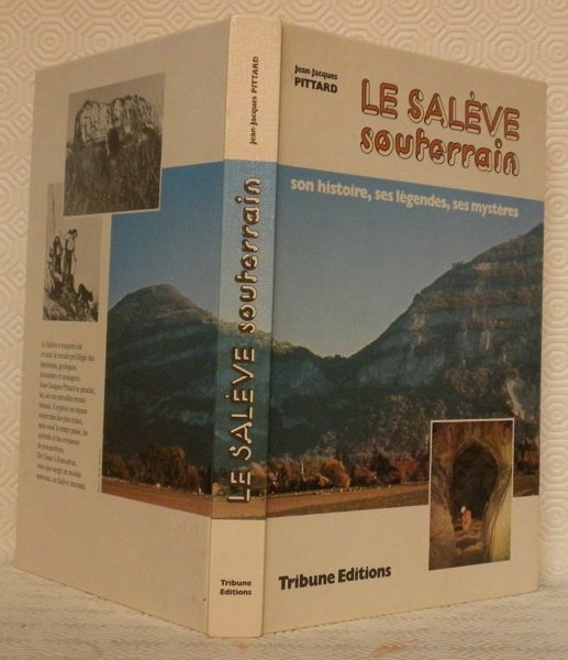 Le Salève souterrain. Avec la collaboration de Gérald Favre et …